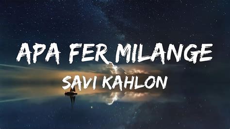 apa fer milange lyrics|SAVI KAHLON .